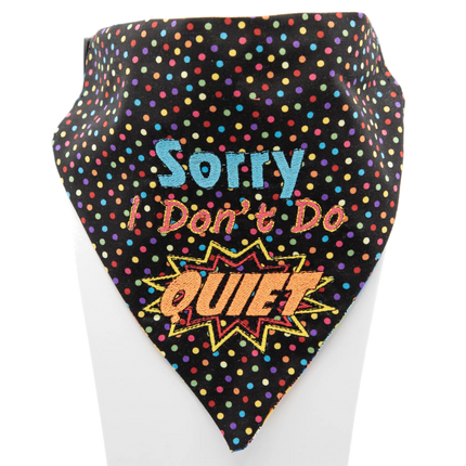 Sorry I Don't Do Quiet